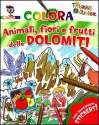 Animali fiori e frutti delle Dolomiti. Con stickers. Ediz. illustrata - copertina