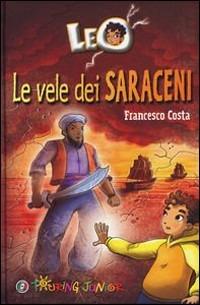 Leo. Le vele dei saraceni - Francesco Costa (a) - copertina
