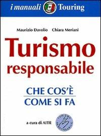Turismo responsabile. Istruzioni x l'uso - Maurizio Davolio,Chiara Meriani - copertina