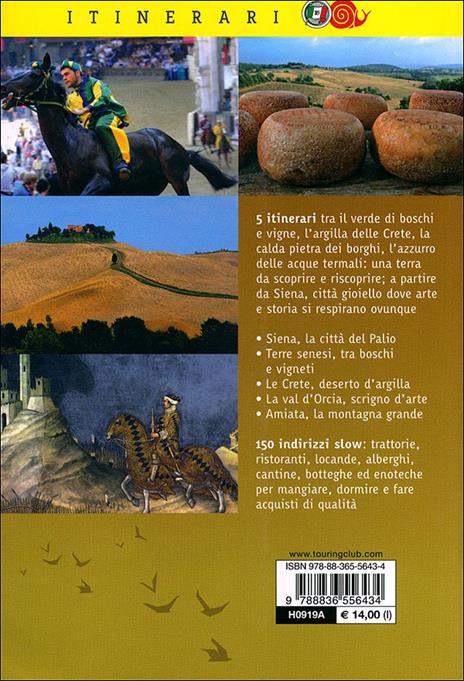 Siena e le terre senesi. La città del palio, le crete, la val d'Orcia, l'Amiata: paesaggio, storia, arte, sapori - 3