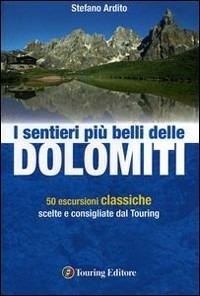 I sentieri più belli delle Dolomiti. Ediz. illustrata - copertina