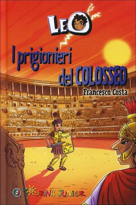Leo. I prigionieri del Colosseo - Francesco Costa - copertina