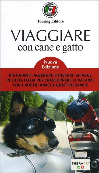 Viaggiare con cane e gatto. Ristoranti, alberghi, itinerari, spiagge in tutta Italia per trascorrere le vacanze con i nostri amici a quattro zampe - copertina
