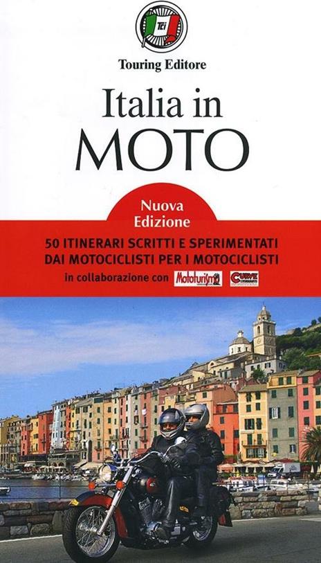 Italia in moto. 50 itinerari scritti e sperimentati dai motociclisti per i motociclisti - copertina