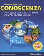 Il grande libro della conoscenza. Tutto quello che è necessario sapere per vivere nel terzo millennio