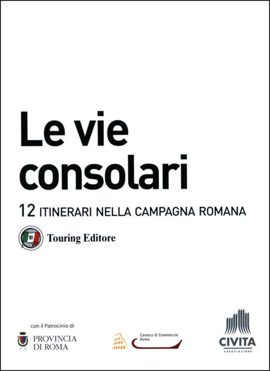 Le vie consolari. 12 Itinerari nella campagna romana - 2