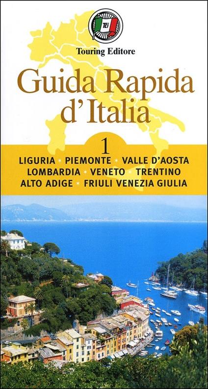 Guida rapida d'Italia. Vol. 1: Liguria, Piemonte, Valle d'Aosta, Lombardia, Veneto, Trentino-Alto Adige, Friuli-Venezia Giulia. - copertina