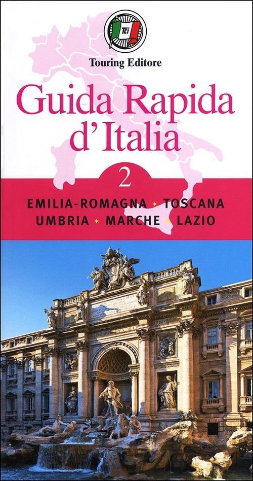 Guida rapida d'Italia. Vol. 2: Emilia-Romagna, Toscana, Umbria, Marche, Lazio. - copertina