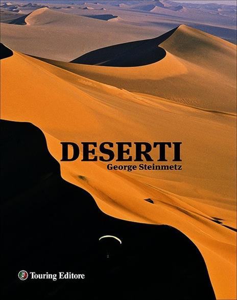 Deserti. Ediz. illustrata - George Steinmetz - copertina