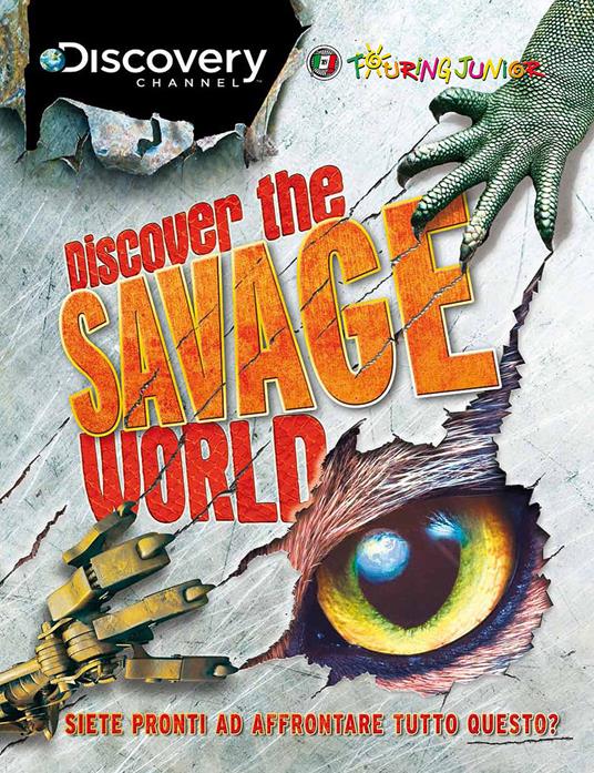 Discover the savage world. Siete pronti ad affrontare tutto questo? - copertina