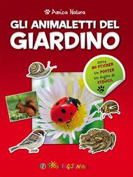 Gli animaletti del giardino. Amica natura. Con adesivi