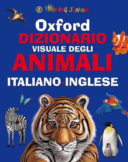Oxford. Dizionario visuale degli animali. Italiano-inglese. Ediz. bilingue - copertina