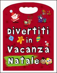 Divertiti in vacanza. Natale - copertina