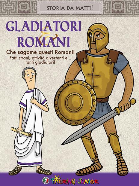 Gladiatori & Romani. Che sagome questi Romani! - copertina