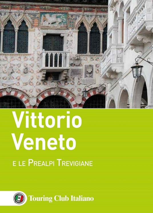 Vittorio Veneto e le Prealpi Trevigiane - copertina