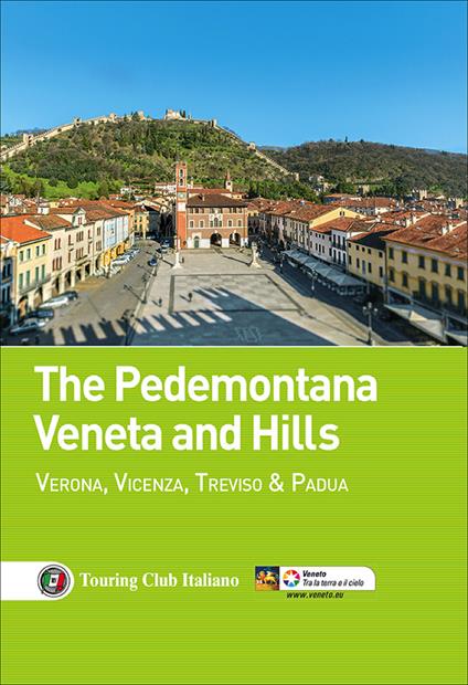 The Pedemontana Veneta and Hills. Verona, Vicenza, Treviso e Padua - copertina
