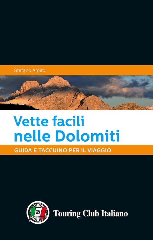 Vette facili nelle Dolomiti. Guida e taccuino per il viaggio - Stefano Ardito - copertina