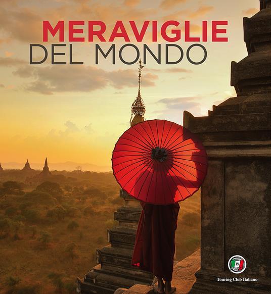 Meraviglie del mondo. Ediz. a colori - Micaela Arlati,Anna Cantarelli - copertina