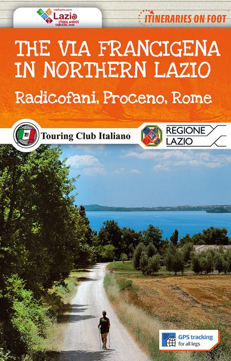 The via Francigena in northern Lazio. Radicofani, Proceno, Rome. Con Carta geografica ripiegata - copertina