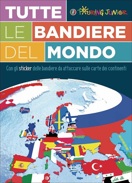 Tutte le bandiere del mondo. Con adesivi - copertina