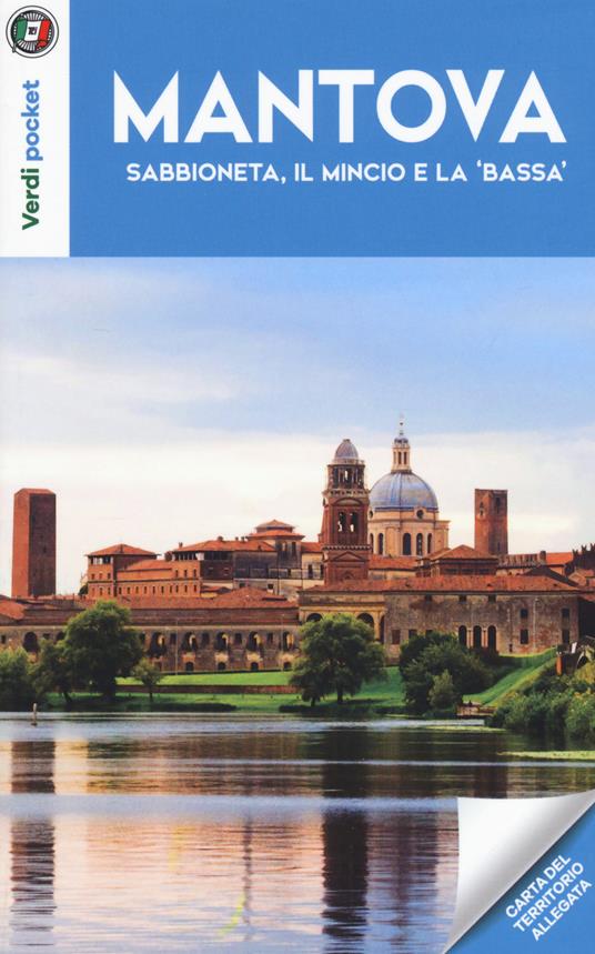Mantova, Sabbioneta, il Mincio e la "Bassa". Con Carta geografica ripiegata - copertina