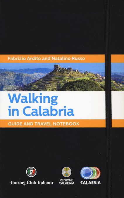 Walking in Calabria. Guide and travel notebook - Fabrizio Ardito,Natalino Russo - copertina