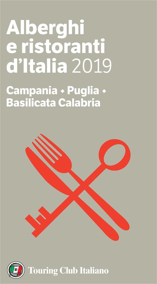 Campania, Puglia, Basilicata, Calabria. Alberghi e ristoranti d'Italia 2019 - Luigi Cremona,Teresa Cremona - ebook