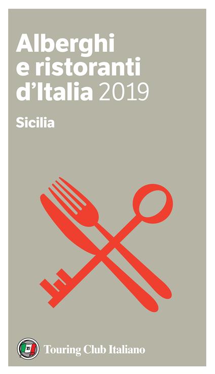 Sicilia. Alberghi e ristoranti d'Italia 2019 - Luigi Cremona,Teresa Cremona - ebook