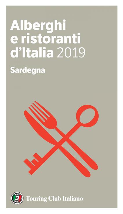 Sardegna. Alberghi e ristoranti d'Italia 2019 - Luigi Cremona,Teresa Cremona - ebook