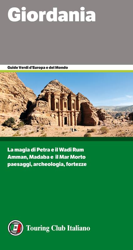 Giordania. La magia di Petra e il Wadi Rum. Amman, Madaba e il Mar Morto. Paesaggi,archeologia, fortezze - copertina