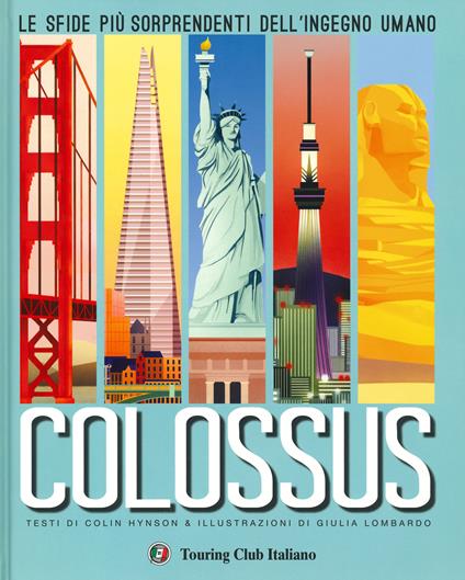 Colossus. Le sfide più sorprendenti del''ingegno umano - Colin Hynson - copertina