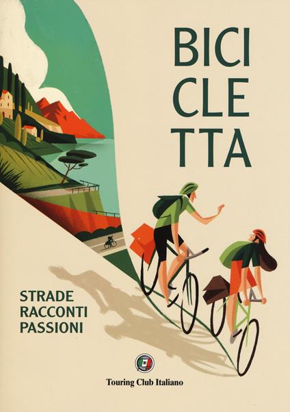 Bicicletta. Strade, racconti, passione. Ediz. a colori - copertina