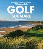 I 50 campi da golf sul mare più belli del mondo