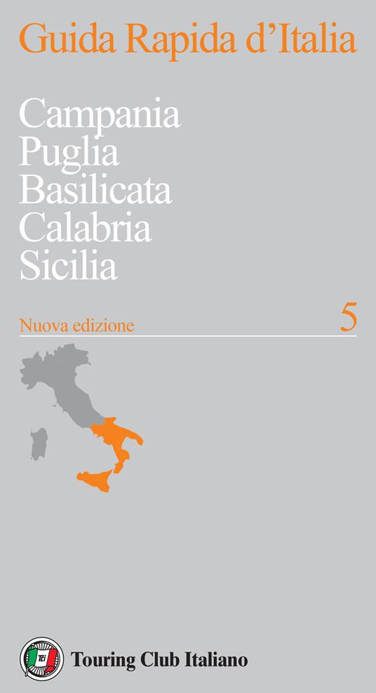 Guida rapida d'Italia. Nuova ediz.. Vol. 5: Campania, Puglia, Basilicata, Calabria, Sicilia - copertina