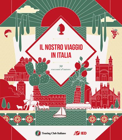 Il nostro viaggio in Italia. 30 racconti d'autore - copertina