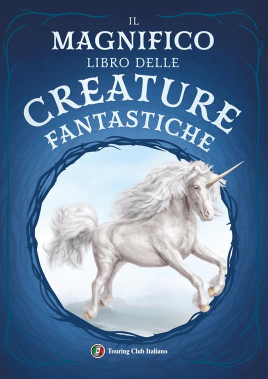 Il magnifico libro delle creature fantastiche - Tom Jackson - copertina