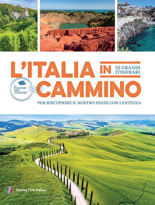 L'Italia in cammino. 52 grandi itinerari per riscoprire il nostro paese con lentezza - copertina