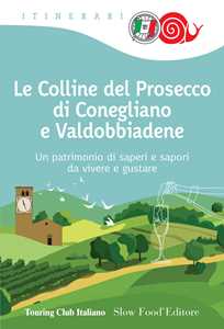 Le colline del prosecco di Conegliano e Valdobbiadene