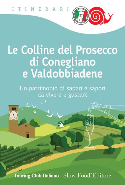 Le colline del prosecco di Conegliano e Valdobbiadene - copertina