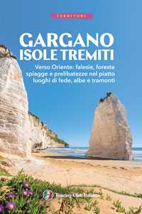 Gargano e Isole Tremiti. Con Carta geografica ripiegata