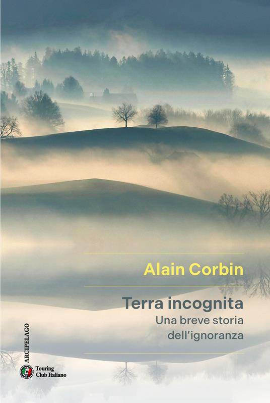 Terra incognita. Una breve storia dell'ignoranza - Alain Corbin - copertina