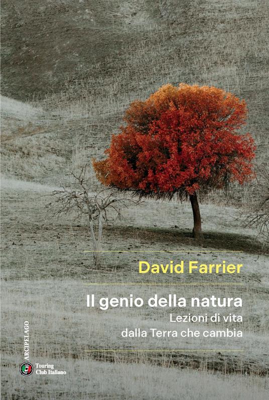 Il genio della natura. Lezioni di vita dalla Terra che cambia - David Farrier,Irene Annoni - ebook