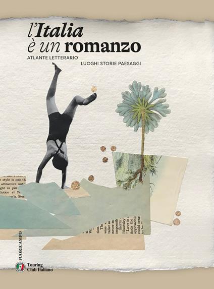L' Italia è un romanzo. Atlante letterario. Luoghi storie paesaggi - Alessandra Mastroleo - ebook