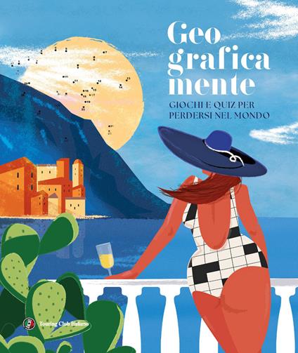 Geograficamente. Giochi e quiz per perdersi nel mondo - copertina
