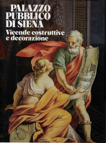 Palazzo pubblico di Siena. Vicende costruttive e decorazione - copertina
