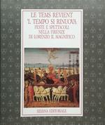 Le tems revient. Feste e spettacoli nell'opera di Lorenzo il Magnifico. Catalogo
