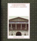 L' architettura di Lorenzo il Magnifico. Catalogo