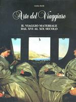 Arte del viaggiare. Il viaggio materiale dal XVI al XIX