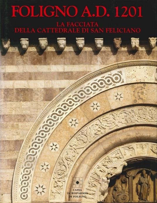 Foligno a.D. 1201. La facciata della Cattedrale di San Feliciano - copertina