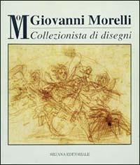 Giovanni Morelli collezionista di disegni. Catalogo della mostra (Milano, 8 novembre 1994-8 gennaio 1995) - 3